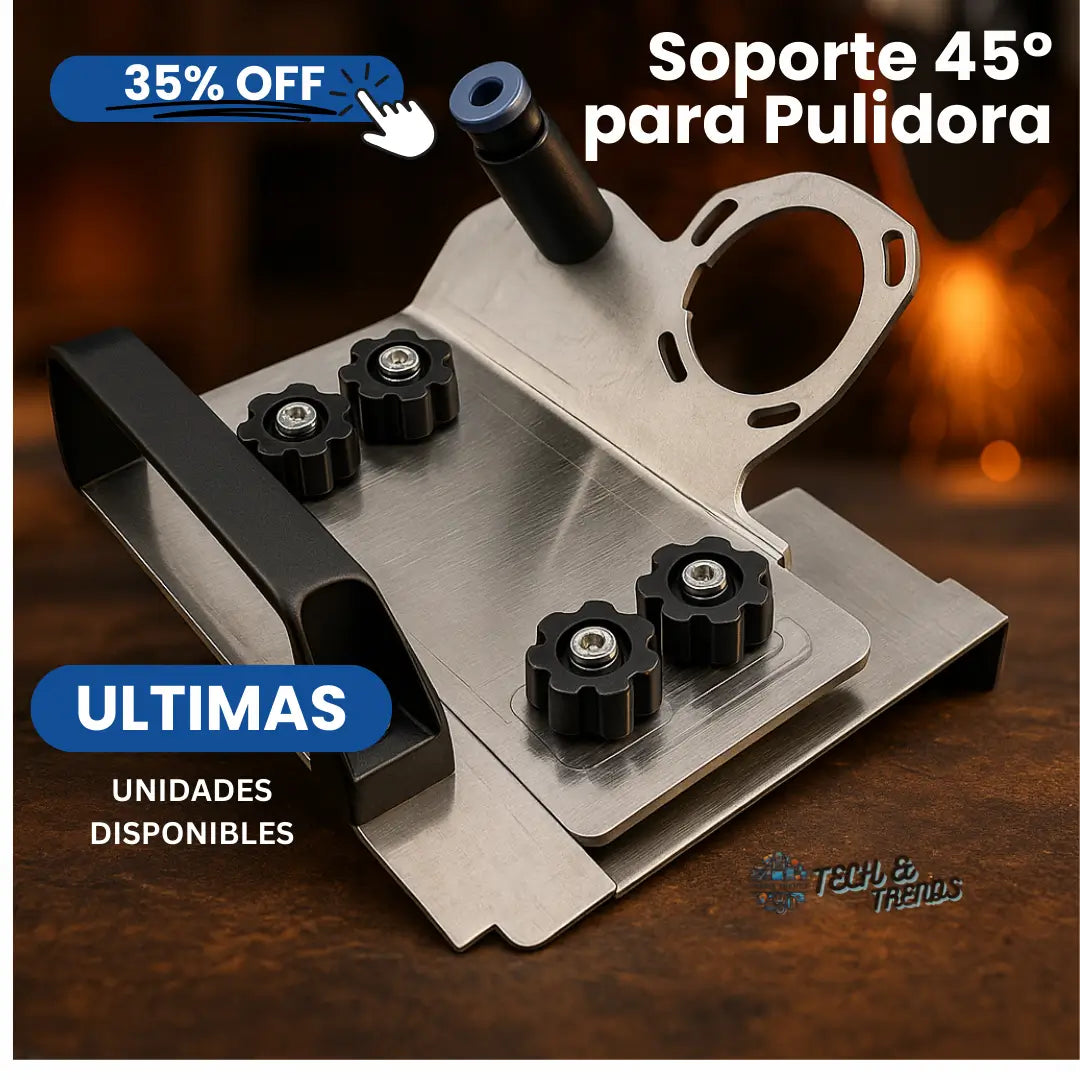 Soporte 45° para Pulidora – Más Estabilidad, Más Precisión, Más Ahorro