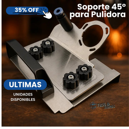 Soporte 45° para Pulidora – Más Estabilidad, Más Precisión, Más Ahorro